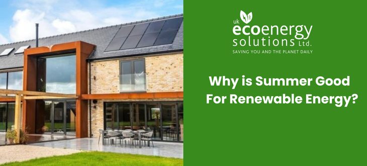 Why is summer good for renewable energy - Uk Eco Energy Solutions